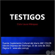 TESTIGOS - Ciclo Laura Márquez - Domingo, 25 de Julio de 2021